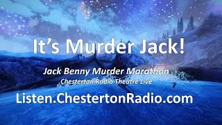 It's Murder Jack! - Chesterton Radio Theatre Live