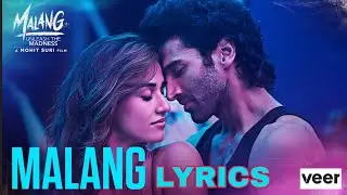 Malang Title Track LYRICS Aditya Roy Kapur, Disha Patani, Anil K, Kunal K Ved Sharma || Veer Library
