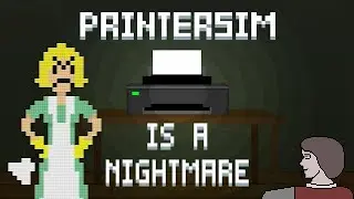 Printersim Is A Nightmare (in a good way)