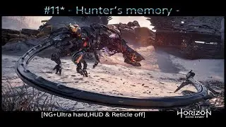 #11* Horizon Zero Dawn - Hunter‘s memory - [NG+Ultra hard,HUD & Reticle off]