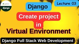Creating  new Project in Django | Step by Step Guide to Create Project | django full tutorial | #03