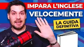 Come imparare l'Inglese Velocemente e senza studiare Grammatica (la Guida Definitiva)