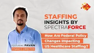 Staffing Insights by SPECTRAFORCE: The U.S. Job Market & Healthcare Staffing Trends