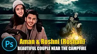 Photoshop Tutorial -2: Beautiful couple near the campfire