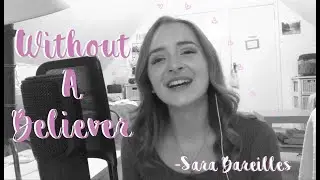 Without A Believer (cover) ♥ Sara Bareilles ♥ Sarah Coleman