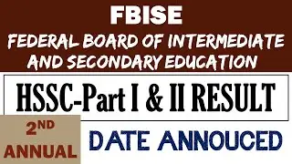 FBISE - Federal Board, HSSC Part 1 and HSSC Part 2 Result, Second Annual Exams Result 2021