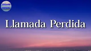 🎵 La Adictiva - Llamada Perdida (Letra\Lyrics)