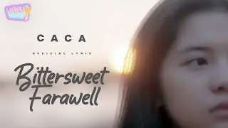 Caca - Bittersweet Farewell (Official Lyric Music)