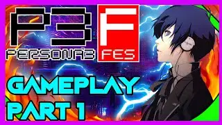 WHAT'S GOING ON | Persona 3 FES Gameplay Part 1