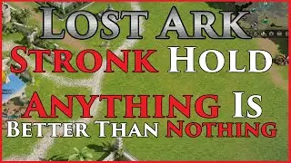 Anything Is Better Than Nothing - Lost Ark Stronghold - A Short Guide