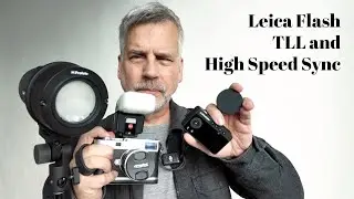 Leica Flash Recommendations and High Speed Sync