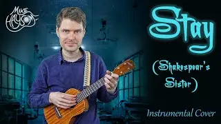 Stay (Shakespears Sister) Fingerstyle Ukulele Instrumental Cover