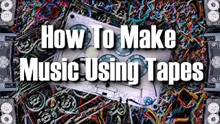 How To Make Music Using Tapes in 2026