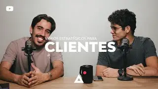 COMO FAZER VÍDEOS MAIS ACERTIVOS PARA SEUS CLIENTES | Podcast