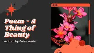 Poem- A Thing of Beauty by John Keats