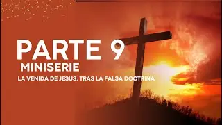 Miniserie parte 9 | Revelaciones Profundas: Maranatha, la Esperanza Eterna