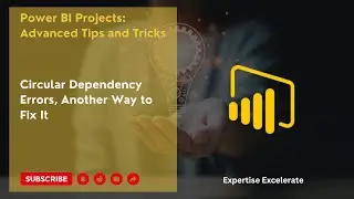 Section 9 - 🔄Break Free from Circular Dependency Errors in Power BI:The Calculated Column Solution!📊