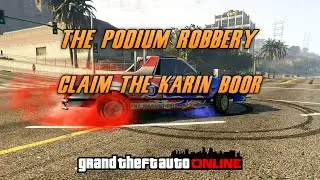 GTA Online  Lets Play -  The Podium Robbery -  Claim the Karin Boor
