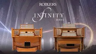 Meet the Future of Organs - The Infinity Series 367 and 489