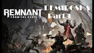 Remnant From the Ashes #1 ОБУЧЕНИЕ