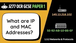IP & MAC Addresses | 3.2 | OCR GCSE Computer Science | J277