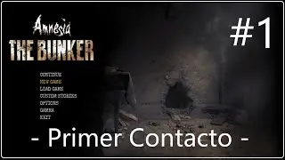 Amnesia The Bunker - Primer Contacto