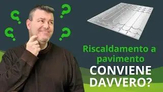 Riscaldamento a Pavimento - conviene davvero?