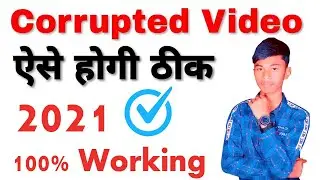 Repair Your Corrupt Video In 1 Click 2021 | How To Repair Corrupt Video 2021 |Corrupt Video File Fix