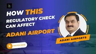 How this regulatory check can affect Adani Airports