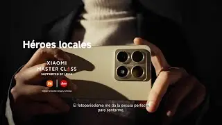 Episodio 3: Perú l Xiaomi Master Class