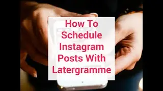 *How To Schedule Instagram Posts*