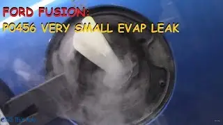 Ford Fusion Very Small EVAP Leak P0456