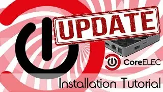 CoreELEC 9 'KODI 18' Install Tutorial: Amlogic S905 and S912 TV Boxes