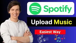 How to Upload Music to Spotify | Step-by-Step Guide 2026