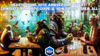 Hearthstone 10th Anniversary Event: Complete Rewards Guide & How to Get Them All