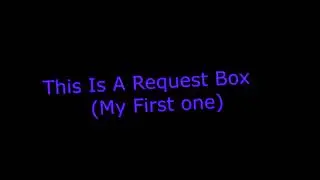 My First Request Box