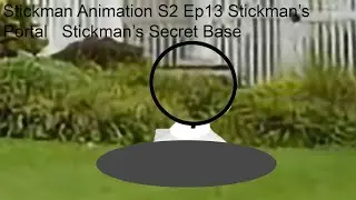 Stickman Animation S2 Ep13 Stickman's Portal Part 4 I Stickman's Secret Base