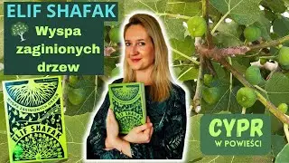 Wyspa zaginionych drzew | Elif Shafak | CYPR w powieści