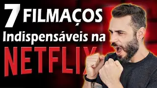 7 FILMES INCRÍVEIS na NETFLIX - Só Filmaços