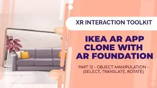 How to make IKEA AR app with Unity -Object Manipulation (Select, Rotate, Translate, Scale) - Part 12