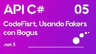 ApiRest C# 05 - CodeFirst, creando fakers con Bogus
