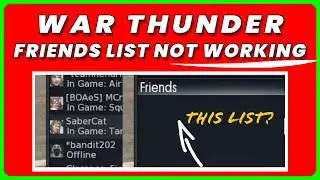 War Thunder Friends List Not Working: How to Fix War Thunder Friends List Not Working