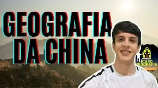 GEOGRAFIA DA CHINA: ASPECTOS NATURAIS, POPULAÇÃO, ECONOMIA E GOVERNO - CONTINENTE ASIÁTICO