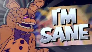 [SFM/FNaF] I'm Sane By AXIE /// [Collab]