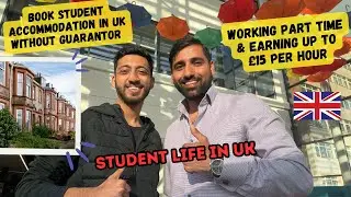 Student Life in UK 2024 | Book Cheap Student Accommodation without Guarantor | Earn£15 per hour!