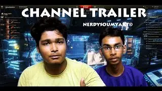 Introduction V2.0 | Channel Trailer | Nerdy Soumyajit