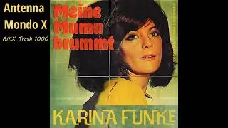 AMX Trash 1000 : Karina Funke - Meine Mumu brummt [GER] 2024