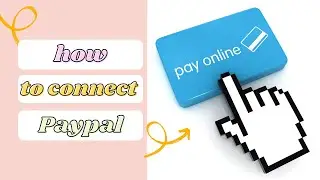 HOW TO CONNECT YOUR PAYPAL WITH YOUR WEBSITE