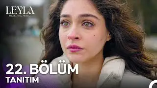 Leyla: Hayat…Aşk…Adalet... 22. Bölüm Tanıtımı - 