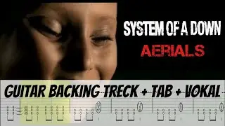 System Of A Down - Aerials  [GUITAR BACKING TRACK + TAB]